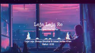 Leja Leja [Bollywood Lofi Remix] - Shreya Ghoshal & Ustad Sultan Khan song | #bollywoodlofiremix