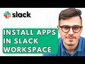 How To Install Apps In Slack Workspace [2026 Guide]
