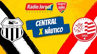 CENTRAL X NÁUTICO, pelo CAMPEONATO PERNAMBUCANO com a RÁDIO JORNAL