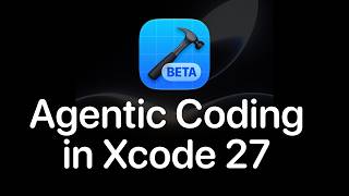 Agentic Coding in Xcode 27