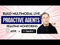 How to Build Multimodal Live Agents for Proactive Monitoring with ADK, Gemini 3 and Live API