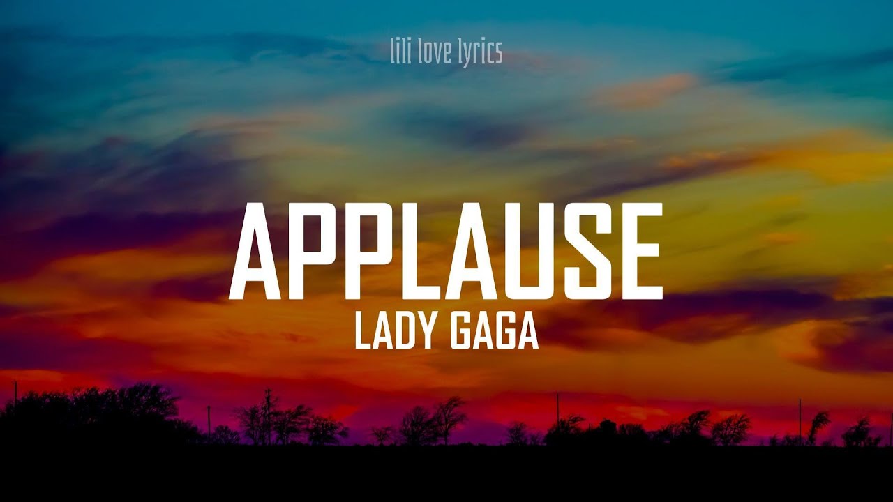 Lady Gaga - Applause (Lyrics) | Lili Lover Lyrics - YouTube