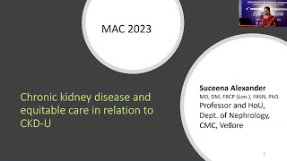 Chronic kidney disease & equitable care in relation to CKD-U :: Dr Suceena Alexander :: CMC-MAC 2023