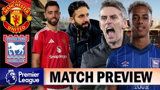 Ugarte \u0026 Bruno To Start !!! Manchester United Vs Ipswich Town | Match Preview !!!