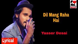 (LYRICS) Dil Mang Raha Hai | Ghost | Yasser Desai | Sanjeev Darshan