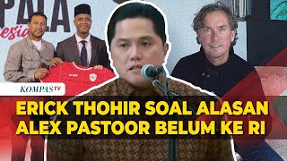 Ketum PSSI Erick Thohir Beber Alasan Alex Pastoor Belum Ikut Patrick Kluivert ke Indonesia