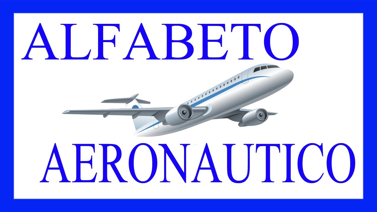 ️ ALFABETO AERONAUTICO ️ - YouTube