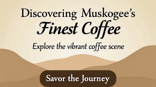 Survey Who has the best coffee in Muskogee, Oklahoma