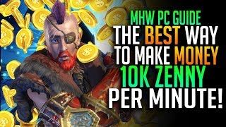 The Best Way To Make Money In MHW! 10k Zenny Per Minute! Monster Hunter World PC