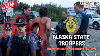 🎬Alaska State Troopers 2026 Season 10 | Episode 14: “Rock-Throwing Rampage” ❄️🔥| Full Episodes 1080p