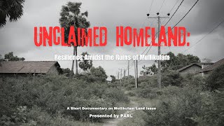 Unclaimed Homeland ( Resilience Amidst the Ruins of Mullikulam )