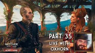 The Witcher 3: Blood \u0026 Wine Part 35 - Live with Oxhorn