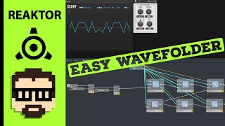 Making a Wavefolder in Reaktor 6 Primary | Simon Hutchinson