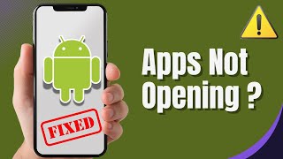 How to Fix Android Apps Not Opening or Crashing – Easy 2026 Solutions