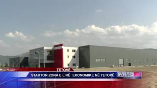 TETOVË: STARTON ZONA E LIRË  EKONOMIKE NË TETOVË