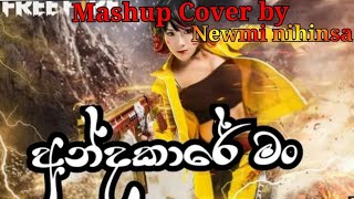 Andakare man(අන්දකාරෙ)Mashup cover by Newmi Nihinsa