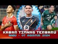 🔵 Kabar Timnas Indonesia Hari Ini - RABU 07 AGUSTUS 2024 - Berita Timnas Hari Ini