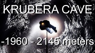 KRUBERA CAVE 1960 - 2145 meters