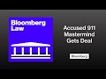 Accused 911 Mastermind Gets Deal to Avoid Death Penalty | Bloomberg Law