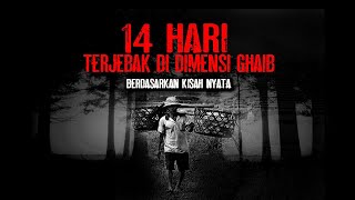 TERJEBAK DI ALAM GHAIB SELAMA 14 HARI DITEMUKAN DALAM KONDISI MEMPRIHATINKAN