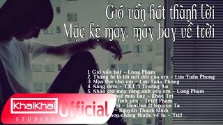 Gió vẫn hát thành lời, mặc kệ mây mây bay về trời | ACOUSTIC CHO ĐỜI THANH THẢN