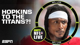 Is Tennessee the best option for DeAndre Hopkins? | NFL Live