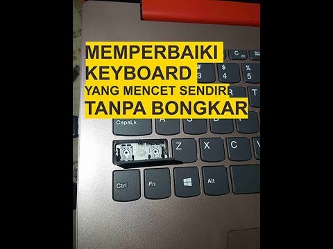 Cara Memperbaiki Keyboard Laptop Lenovo Mencet Sendiri Tanpa Bongkar ...