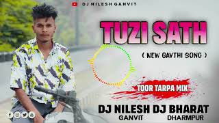 TUZI SATH | DJ NEW GAVTHI SONG | TOOR TARPA MIX | DJ NILESH GANVIT DJ BHARAT #newgavthisong#djviral