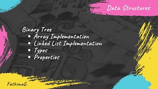 Binary Tree | Array & Linked List Implementation | Types| Properties | Data Structures | FathimaG