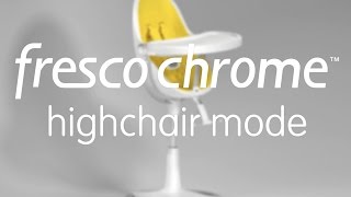 Fresco Chrome User Guide - Highchair Mode - up to 24 months