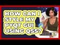 How Can I Style My PyQt GUI Using QSS? - Python Code School