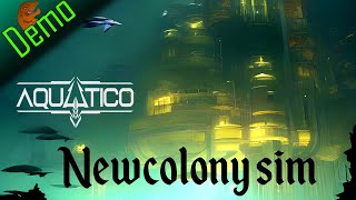 Aquatico Demo Tutorial breakdown starting to build an entire colony underwater new colony sim 2023