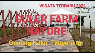 GULER FARM//WISATA TERBARU//KEC GUNUNG KALER KAB TANGERANG BANTEN@Rat Huzamy