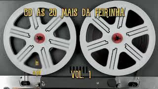 AS 20 MAIS DA FEIRINHA VOL. 1 CD COMPLETO