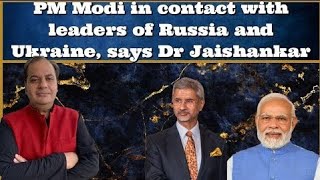 Sumit Peer Says PM Modi In Contact With Leaders Of Russia and Ukraine | DrJaishankar | Arzoo Kazmi