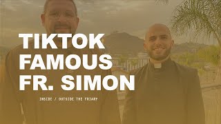 TikTok Famous Fr. Simon | Outside the Friary