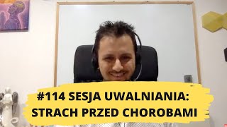 114# uwalnianie emocji: Strach przed chorobami, bólem, wypadkami, odejściem z tego świata