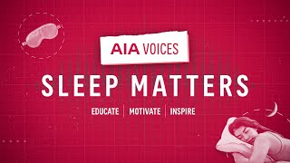 AIA Voices | Sleep Matters