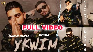 YKWIM (FULL VIDEO) Karan Aujla ft. Krsna | Meharvaani | Karan Aujla New Song | New Punjabi Song 2022