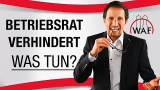 Arbeitgeber verhindert Betriebsrat: Was tun, wenn ein Betriebsrat verhindert wird?