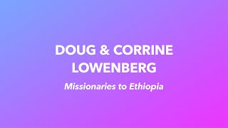 Missionaries • Doug and Corrine Lowenberg