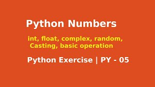 Python Numbers and Casting | Python Exercise | PY - 05