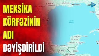 Tramp Meksika körfəzinin adını dəyişdi: yeni adı görün nə olacaq?