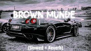 Brown Munde (Slowed + Reverb) | - AP Dhillon |Attitude remix🥀 Bass Boosted🎵