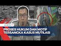 [FULL] Berhasil Ditangkap, Polisi Ungkap Motif Tersangka Mutilasi Perempuan di Jakarta Utara