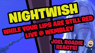 Nightwish - While Your Lips Are Still Red (Live at Wembley Arena) - Roadie Reacts