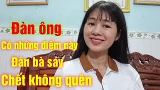 #286 ĐÀN ÔNG  có những điểm này PHỤ NỬ phát điên vì say mê đến chết cũng không quên