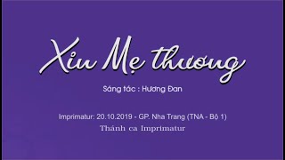 Xin Mẹ Thương - Sáng tác :  Hương Đan. Thánh ca cầu hồn. ca tạ lễ, Kết lễ.