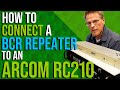 How To Connect A BCR Repeater To An Arcom RC210