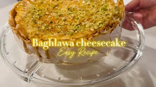 Baghlawa cheesecake recipe, طرز تهیه چیس کیک بغلاه